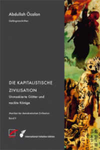 Die Kapitalistische Zivilisation : Unmaskierte Götter und nackte Könige (Manifest der demokratischen Zivilisation 2) （2. Aufl. 2021. 384 S. 21 cm）