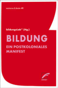 Bildung : Ein postkoloniales Manifest (resistance & desire 1) （2. Aufl. 2023. 108 S. 14 cm）