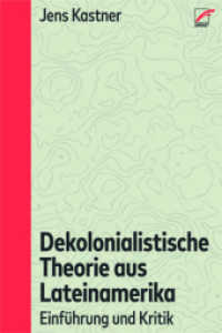 Dekolonialistische Theorie aus Lateinamerika : Einführung und Kritik （2021. 208 S. 21 cm）