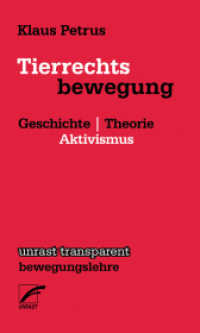 Tierrechtsbewegung : Geschichte | Theorie | Aktivismus (unrast transparent - bewegungslehre 2) （2013. 88 S. 18 cm）