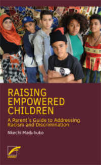 Raising Empowered Children : A Parent's Guide to Addressing Racism and Discrimination （2022. 144 S. 21 cm）