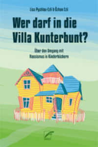 Wer darf in die Villa Kunterbunt? : Über den Umgang mit Rassismus in Kinderbüchern （2022. 312 S. 21 cm）