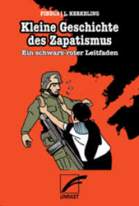 Kleine Geschichte des Zapatismus : Ein schwarz-roter Leitfaden （3. Aufl. 2023. 80 S. 20.5 cm）
