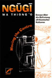 Moving The Centre : Essays über die Befreiung afrikanischer Kulturen （2. Aufl. 2017. 208 S. 20.4 cm）