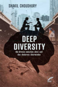 Deep Diversity : Die Grenze zwischen 'uns' und den 'Anderen' überwinden （2017. 232 S. 21 cm）