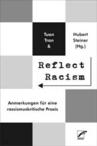 Reflect Racism : Anmerkungen für eine rassismuskritische Praxis （2020. 184 S. 21 cm）