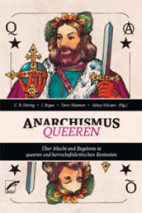 Anarchismus queeren : Über Macht und Begehren in queeren und herrschaftskritischen Kontexten （2017. 296 S. 21 cm）