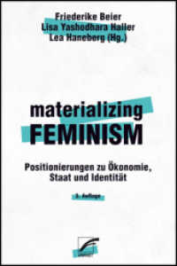 materializing feminism : Positionierungen zu Ökonomie, Staat und Identität （3. Aufl. 2023. 248 S. 21 cm）