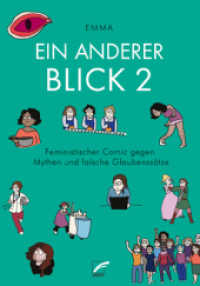 Ein anderer Blick 2 : Feministischer Comic gegen Mythen und falsche Glaubenssätze （2. Aufl. 2025. 224 S. durchgängig farbig illustriert. 24 cm）