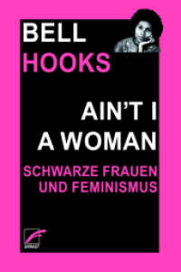 Ain't I a Woman : Schwarze Frauen und Feminismus （2023. 224 S. 21 cm）