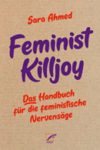 Feminist Killjoy : Das Handbuch für die feministische Nervensäge （2024. 300 S. 21 cm）