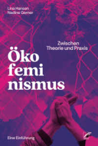 Ökofeminismus: Zwischen Theorie und Praxis : Eine Einführung （2024. 300 S. 21 cm）