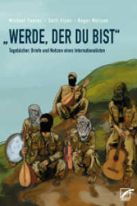 »Werde, der du bist« : Tagebücher, Briefe und Notizen eines Internationalisten （2024. 440 S. mit zahlreichen Illustrationen. 21 cm）
