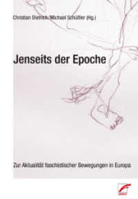 Jenseits der Epoche : Zur Aktualität faschistischer Bewegungen in Europa （2011. 128 S. 20.5 cm）