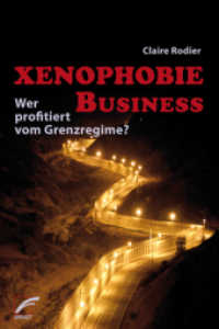 Xenophobie Business : Wer profitiert vom Grenzregime? （NED. 2015. 144 S. 21 cm）