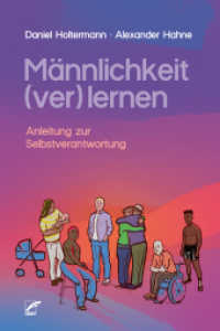 Männlichkeit (ver)lernen : Anleitung zur Selbstverantwortung （2. Aufl. 2025. 192 S. 21 cm）
