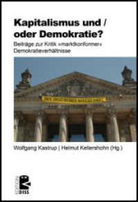 Kapitalismus und / oder Demokratie? : Beiträge zur Kritik 'marktkonformer' Demokratieverhältnisse (Edition DISS Bd.36) （NED. 2014. 144 S. 14.2 x 18 cm）