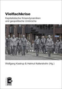 Vielfachkrise : Kapitalistische Krisendynamiken und geopolitische Umbrüche (Edition DISS 53) （2024. 272 S. 21 cm）