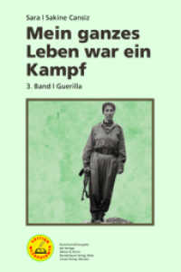 Mein ganzes Leben war ein Kampf - Bd. 3 Bd.3 : Guerilla (Edition Mezopotamya) （2019. 248 S. 21 cm）
