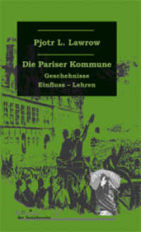 Die Pariser Kommune vom 18. März 1871 : Geschehnisse - Einfluss - Lehren (Klassiker der Sozialrevolte Bd.8) （2. Aufl. 2003. 232 S. 18 cm）
