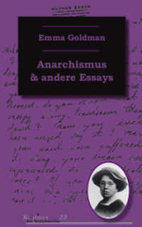 Anarchismus und andere Essays (Klassiker der Sozialrevolte 22) （4. Aufl. 2023. 256 S. 18 cm）