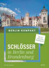 Schlösser in Berlin und Brandenburg : Die 50 schönsten Ausflugsziele (Berlin kompakt) （2024. 192 S. 16.5 cm）