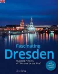 Fascinating Dresden : Stunning Pictures of 'Florence on the Elbe' （2015. 96 p. w. 151 photos (mostly col.), 1 map. 27 cm）