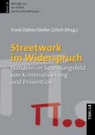 Streetwork im Widerspruch : Handeln im Spannungsfeld von Kriminalisierung und Prävention (Beiträge aus der Arbeit des Burckhardthauses Bd.16) （2009. 236 S. 2 SW-Abb., 24 Abb. 21 cm）