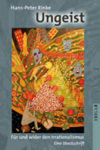 Ungeist : F&uuml;r und wider den Irrationalismus. Eine Streitschrift （2010. 160 S. 21 cm）