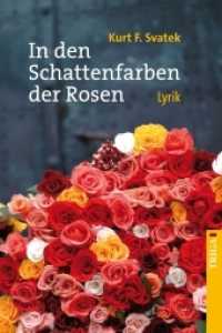 In den Schattenfarben der Rosen : Lyrik （1., Auflage. 2013. 156 S. 21 cm）