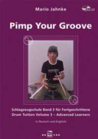 Pimp your Groove, Schlagzeugschule Band 3 f&uuml;r FortgeschritteneDrum Tuition Volume 3 - Advanced Learners, dt./engl., m. 1 (Schlagzeugschule Bd.3) （1., Auflage 2011. 2011. 108 S. 12 Abb. 29.7 cm）