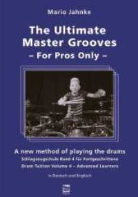 The Ultimate Master Grooves For Pros Only : A new method of playing the drums. Schlagzeugschule Band 4 f&uuml;r Fortgeschrittene. Drum Tuition Volume 4 - Advanced Learners. In Deutsch und Englisch. F&uuml;r Fortgeschrittene (Schlagzeugschule Bd.4) （2014. 272 S. 29.7 cm）