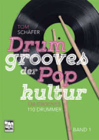 Drum Grooves der Pop Kultur : 138 Grooves, 110 Drummer （2019. 192 S. Fotos, Noten, CD-Abbildungen, QR-Codes. 29.7 cm）