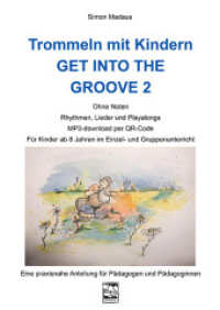 Trommeln mit Kindern, m. 1 Audio : GET INTO THE GROOVE 2