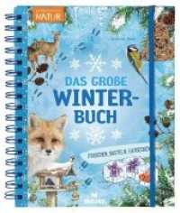 Expedition Natur: Das große Winterbuch : forschen, basteln, entdecken (Expedition Natur) （2019. XCVI S. 22 cm）
