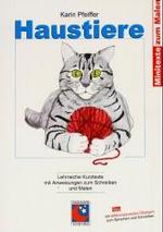 Minitexte zum Malen : Haustiere : Heitere Kurztexte mit Anweisungen zum Schreiben und Malen. &Uuml;bung der Konzentration und des sinnerfassenden Lesens (Lendersdorfer Traumfabrik) （3., erw. Aufl.）