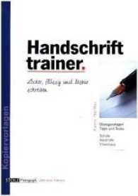 Handschrift-Trainer : Locker, flüssig und lesbar schreiben. Übungsvorlagen, Tipps und Tricks Schule, Nachhilfe und Elternhaus. Ab Klasse 5 (Lendersdorfer Traumfabrik) （3. Aufl. 2018. 30 S. m. Illustr. 30 cm）