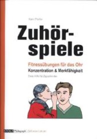 Zuhörspiele : Fitnessübungen für das Ohr. Konzentration & Merkfähigkeit. Erste Hilfe für Zappelkinder (Stolz Pädagogik, Zeit zum Lernen) （1. Aufl. 2013. 29 S. m. Abb. u. Notenbeisp. 30 cm）