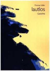 Lautlos : Gedichte （2017. 144 S. 21 cm）