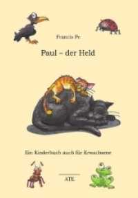 Paul - der Held : Ein Kinderbuch auch für Erwachsene. Eine wahre Geschichte auf einer griechischen Insel in der Ägäis (AT Edition) （2018. 76 S. 20,0 cm）