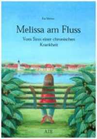 Melissa am Fluss : Vom Sinn einer chronischen Krankheit (AT Edition) （2019. 320 S. 21,0 cm）