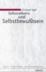 Selbstreferenz und Selbstbewu&szlig;tsein : Diss. (Geist, Erkenntnis, Kommunikation)