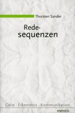 Redesequenzen : Untersuchungen zur Grammatik von Diskursen und Texten (Geist, Erkenntnis, Kommunikation)