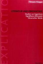 Literatur Und Erkenntnis : Studien Zur Kognitiven Signifikanz Fiktionaler Literarischer Werke (Explicatio)