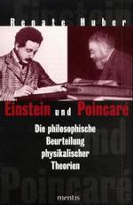 Einstein und Poincare : Die philosophische Beurteilung physikalischer Theorien