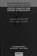 Schwerpunkt: Geschichte Der Ethik / History of Ethics (Logical Analysis and History of Philosophy / Philosophiegeschichte Und Logische Analyse)
