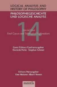 Final Causes and Teleological Explanation (Logical Analysis and History of Philosophy / Philosophiegeschichte und logische Analyse 14) （2011. 216 S. 23.3 cm）