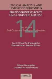 Final Causes and Teleological Explanation (Logical Analysis and History of Philosophy / Philosophiegeschichte und logische Analyse 14) （2011. 216 S. 23.3 cm）