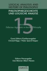 Fallacious Arguments in Ancient Philosophy : Special Issue (Logical Analysis and History of Philosophy / Philosophiegeschichte und logische Analyse 15) （2012. 430 S. 23.3 cm）