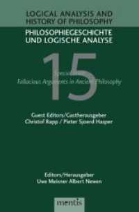 Fallacious Arguments in Ancient Philosophy : Special Issue (Logical Analysis and History of Philosophy / Philosophiegeschichte und logische Analyse 15) （2012. 430 S. 23.3 cm）